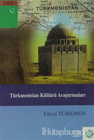 Türkmenistan Kültürü Araştırmaları Fikret Türkmen