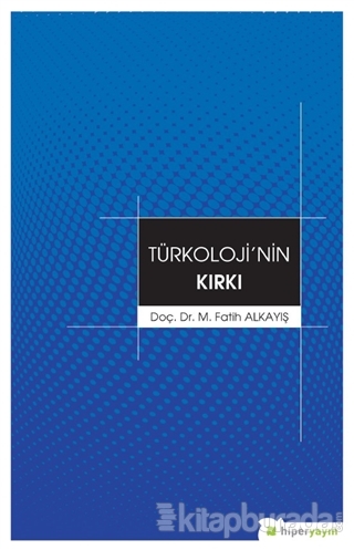 Türkoloji'nin Kırkı M. Fatih Alkayış