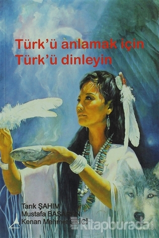 Türk'ü Anlamak için Türk'ü Dinleyin