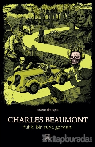 Tut Ki Bir Rüya Gördün Charles Beaumont