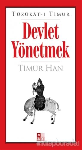 Devlet Yönetmek (Tüzükât-ı Timur) %15 indirimli Timur Han