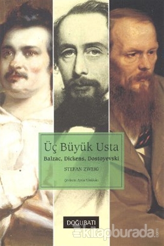 Üç Büyük Usta: Balzac,Dickens,Dostoyevski Stefan Zweig