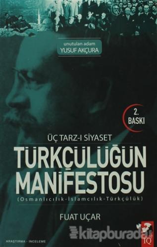 Üç Tarz-ı Siyaset Türkçülüğün Manşfestosu %15 indirimli Fuat Uçar