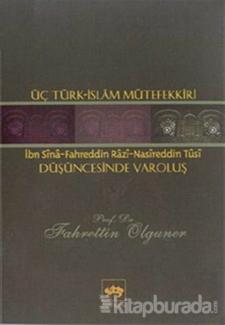 Üç Türk - İslam Mütefekkiri Düşüncesinde Varoluş