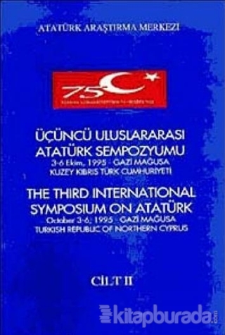 Üçüncü Uluslararası Atatürk Sempozyumu Cilt -II 3-6 Ekim 1995 Gazi Mağ