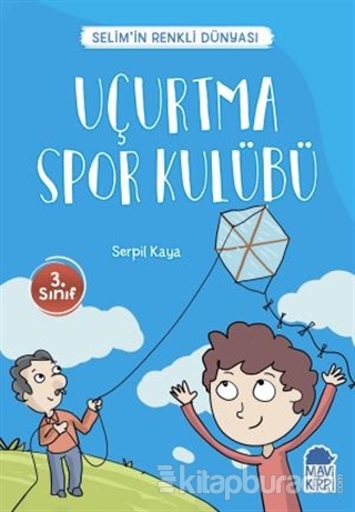 Uçurtma Spor Kulübü - Selim'in Renkli Dünyası / 3. Sınıf Okuma Kitabı