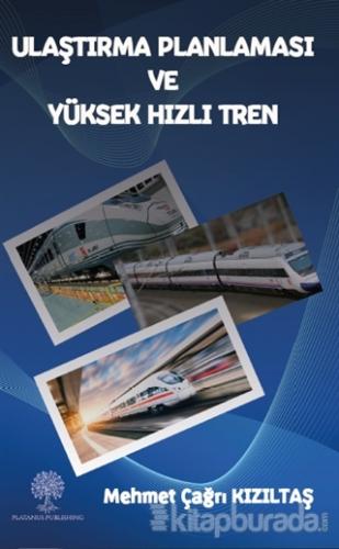 Ulaştırma Planlaması ve Yüksek Hızlı Tren Mehmet Çağrı Kızıltaş