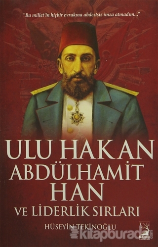Ulu Hakan Abdülhamit Han ve Liderlik Sırları