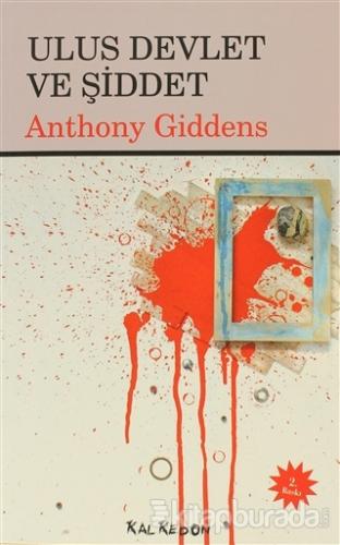 Ulus Devlet ve Şiddet %15 indirimli Anthony Giddens