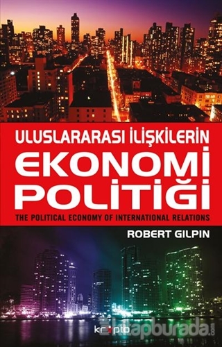Uluslararası İlişkilerin Ekonomi Politiği Robert Gilpin