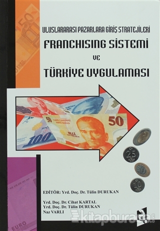 Uluslararası Pazarlara Giriş Stratejileri  Franchising Sistemi ve Türkiye Uygulaması