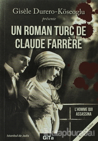 Un Roman Turc De Claude Farrere: L'Homme Qui Assassina Gisele Durero K