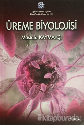 Üreme Biyolojisi Mustafa Kaymakçı