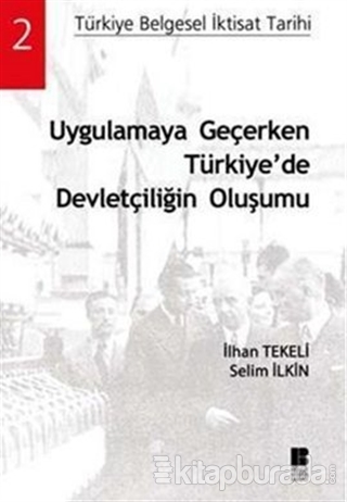 Uygulamaya Geçerken Türkiye'de Devletçiliğin Oluşumu