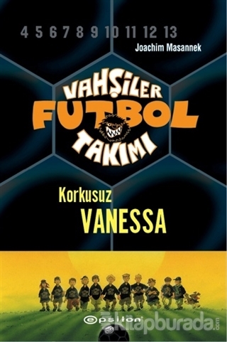 Vahşiler Futbol Takımı 3 - Korkusuz Vanessa (Ciltli) Joachim Masannek