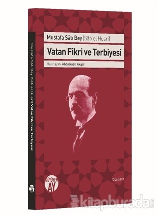 Vatan Fikri ve Terbiyesi Mustafa Satı Bey