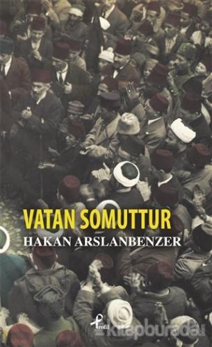 Vatan Somuttur Hakan Arslanbenzer