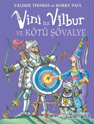 Vini ile Vilbur ve Kötü Şövalye (Ciltli) Valerie Thomas