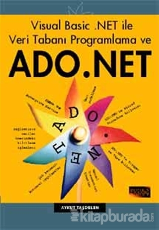Visual Basic .NET ile Veri Tabanı Programlama ve ADO .NET Aykut Taşdel