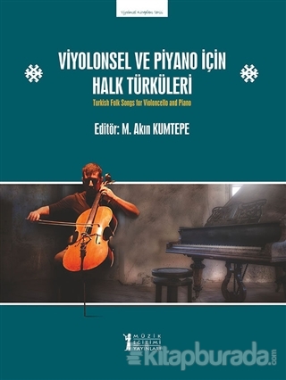 Viyolonsel ve Piyano İçin Halk Türküleri M. Akın Kumtepe