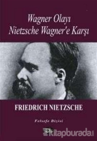 Wagner Olayı Nietzsche Wagner'e Karşı