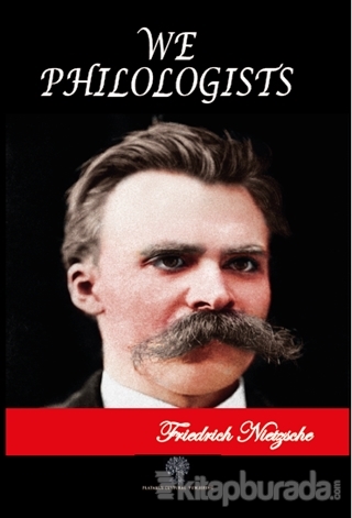 We Philologists Friedrich Nietzsche