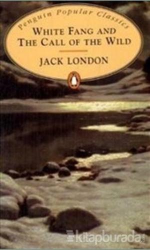White Fang and The Call of the Wild Jack London