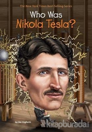 Who Was Nikola Tesla? Jim Gigliotti