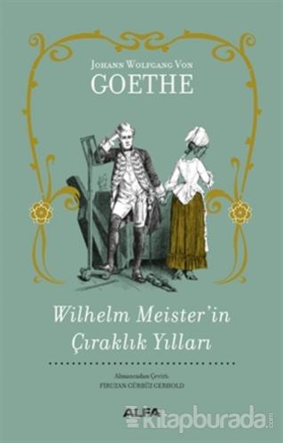 Wilhelm Meister'in Çıraklık Yılları (Ciltli) Johann Wolfgang Von Goeth