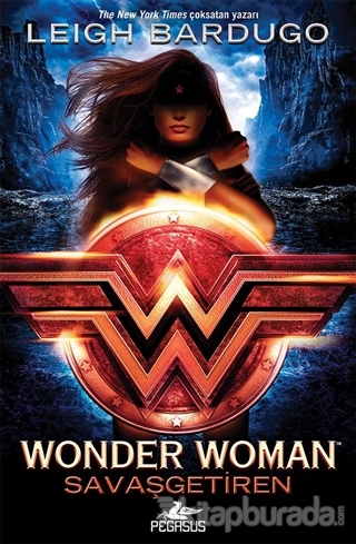 Wonder Woman - Savaşgetiren (Ciltli) Leigh Bardugo