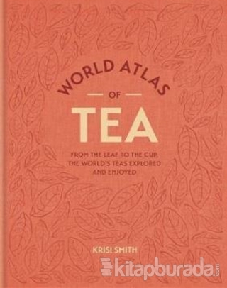 World Atlas Of Tea Krisi Smith