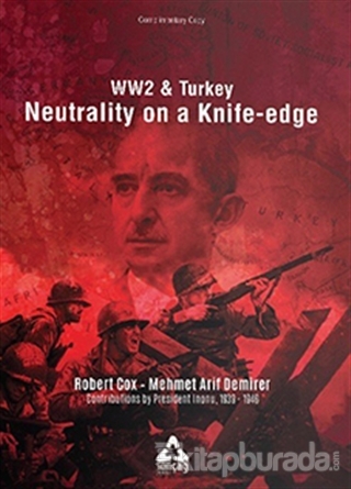 Ww2 and Turkey Neutrality On A Knife - Edge