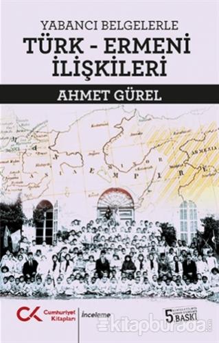 Yabancı Belgelerle Türk-Ermeni İlişkileri Ahmet Gürel