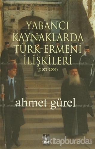 Yabancı Kaynaklarda Türk-Ermeni İlişkileri (1071-2006)