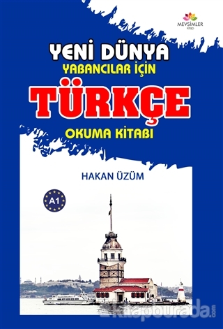 Yabancılar İçin Türkçe Okuma Kitabı - Yeni Dünya Hakan Üzüm