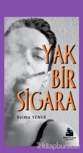 Yak Bir Sigara %15 indirimli Belma Yener