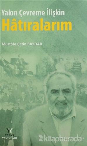 Yakın Çevreme İlişkin Hatıralarım Mustafa Çetin Baydar