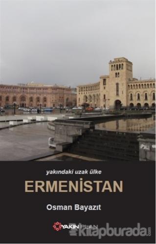Yakındaki Uzak Ülke Ermenistan %30 indirimli Osman Bayazıt