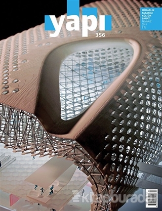 Yapı Dergisi Sayı : 356 / Mimarlık Tasarım Kültür Sanat Temmuz 2011 Ko