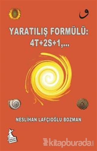 Yaratılış Formulü: 4T+2S+1 Neslihan Lafçıoğlu Bozman