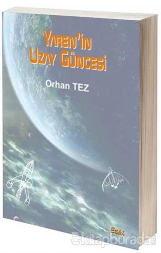 Yaren'in Uzay Güncesi Orhan Tez