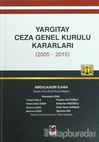 Yargıtay Ceza Genel Kurulu Kararları (2005-2015) (Ciltli)