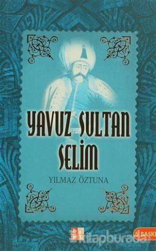 Yavuz Sultan Selim %15 indirimli Yılmaz Öztuna