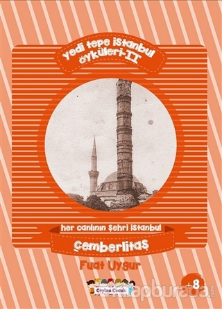Yedi Tepe İstanbul Öyküleri - 2 / Her Canlının Şehri İstanbul: Çemberlitaş