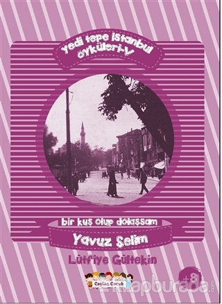 Yedi Tepe İstanbul Öyküleri - 5 %15 indirimli Lütfiye Tekin