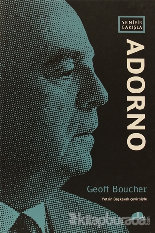 Yeni Bir Bakışla: Adorno