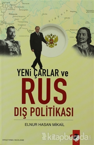 Yeni Çarlar ve Rus Dış Politikası %15 indirimli Elnur Hasan Mikail