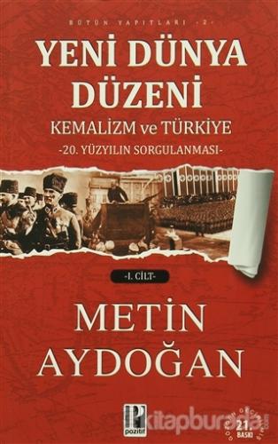 Yeni Dünya Düzeni: Kemalizm ve Türkiye (2 Cilt) %15 indirimli Metin Ay