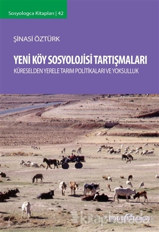 Yeni Köy Sosyolojisi Tartışmaları - Küreselden Yerele Tarım Politikaları