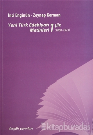 Yeni Türk Edebiyatı Metinleri 1 - Şiir (1860- 1923) Zeynep Kerman